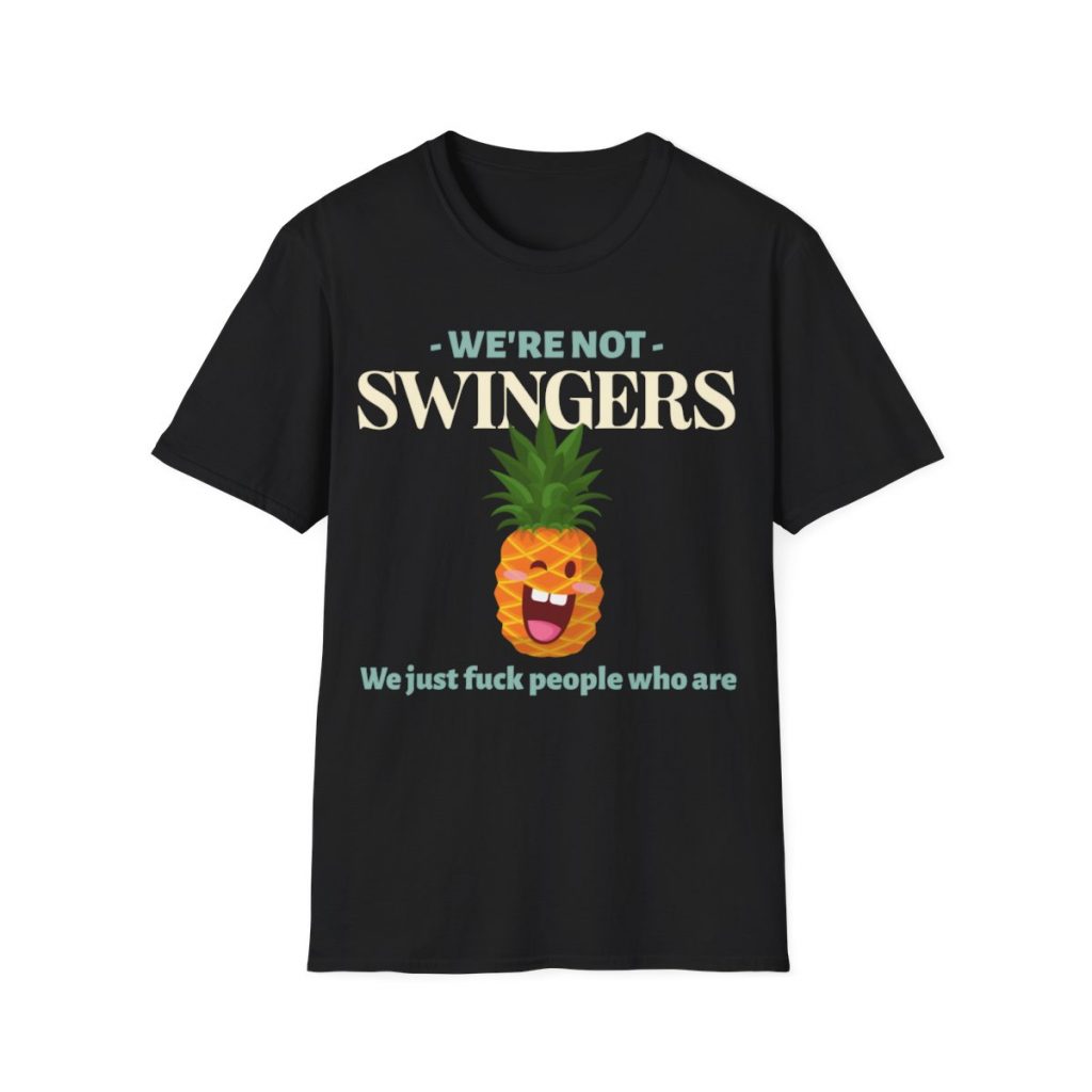 We're Not Swingers Swinging Lifestyle T-Shirt