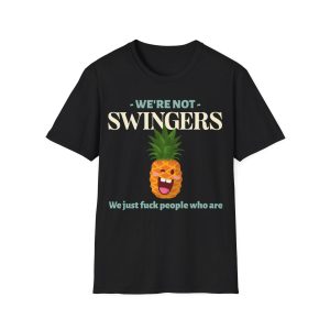 We're Not Swingers Swinging Lifestyle T-Shirt