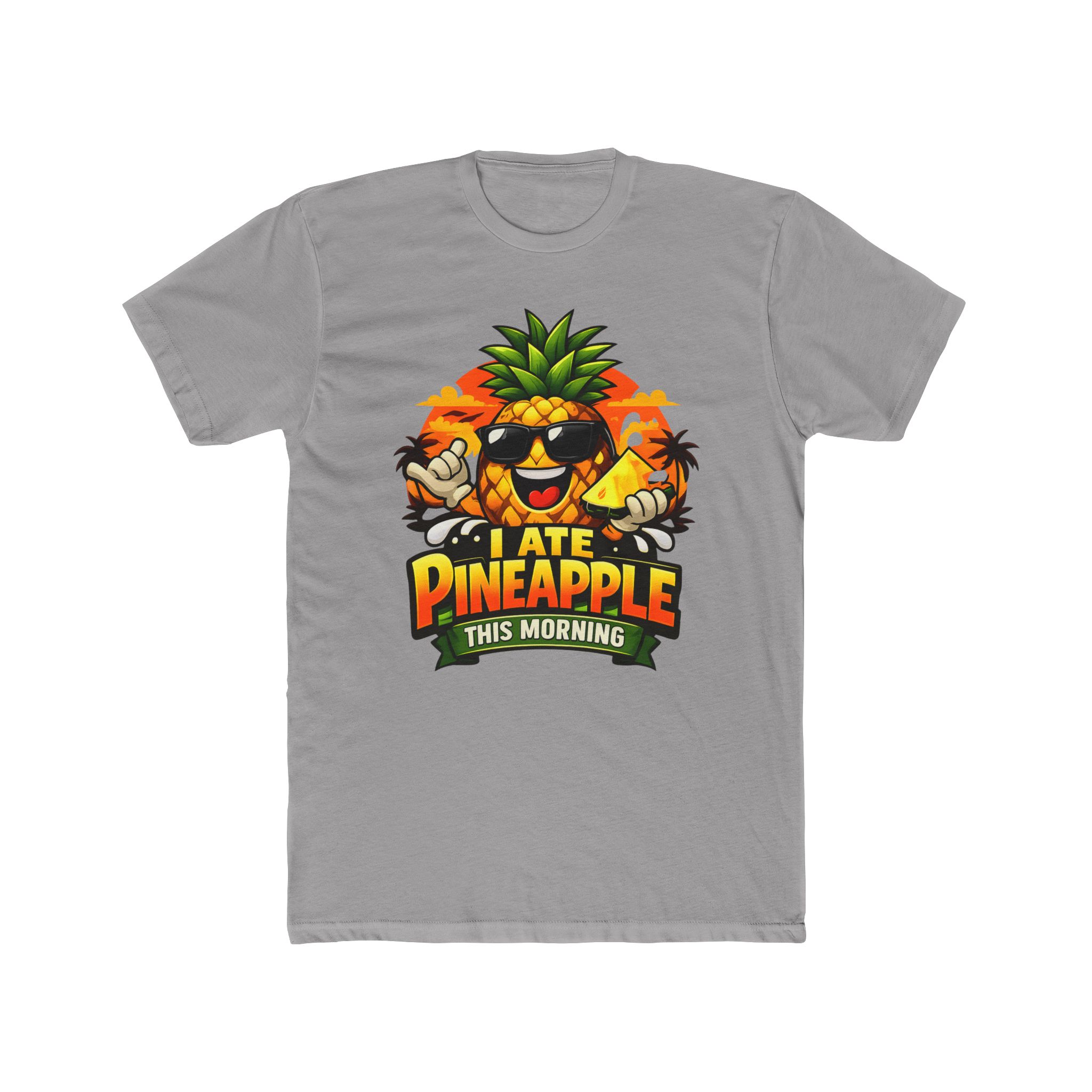I Ate Pineapple This Morning T-Shirt — 9 Colors